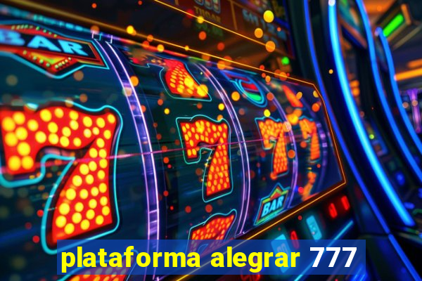 plataforma alegrar 777